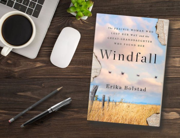 Windfall: The Prairie Woman Who Lost Her Way and the Great-Granddaughter Who Found Her