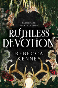Title: Ruthless Devotion (Deluxe Edition), Author: Rebecca Kenney