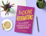 Alternative view 2 of F*cking Affirmations: Daily Badass Reminders of Your F*cking Greatness