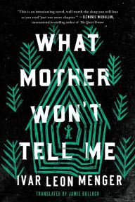 Title: What Mother Won't Tell Me, Author: Ivar Leon Menger