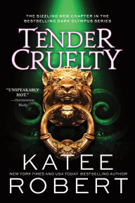 Title: Tender Cruelty, Author: Katee Robert