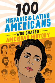 Title: 100 Hispanic and Latino Americans Who Shaped American History, Author: Rick Laezman