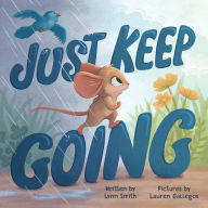 Title: Just Keep Going, Author: Lynn Smith