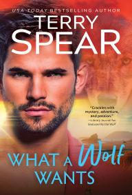 Title: What a Wolf Wants, Author: Terry Spear