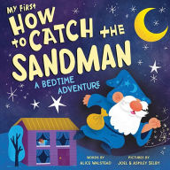 Title: My First How to Catch the Sandman, Author: Alice Walstead