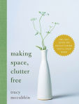 Alternative view 1 of Making Space, Clutter Free: The Last Book on Decluttering You'll Ever Need