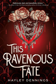 Title: This Ravenous Fate, Author: Hayley Dennings