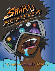 Title: The Shard Retriever: Virtual or Reality, Author: Raydan Angelo Deane