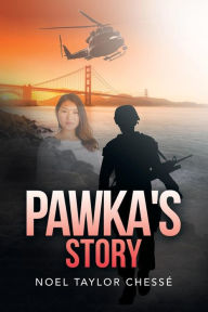 Title: Pawka's Story: Lima-Charlie 5 X 5, Author: Noel Taylor Chessé