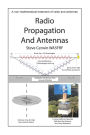 Radio Propagation and Antennas: A Non-Mathematical Treatment of Radio and Antennas