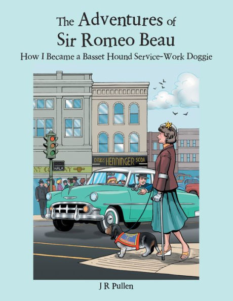 The Adventures of Sir Romeo Beau: How I Became a Basset Hound Service-Work Doggie