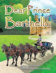 Title: Dear Prince Barthello, Author: Granny B