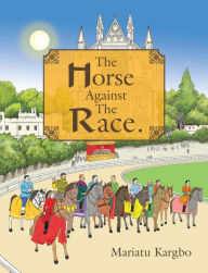 Title: The Horse Against the Race., Author: Mariatu Kargbo