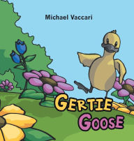Title: Gertie Goose, Author: Michael Vaccari