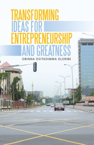 Transforming Ideas for Entrepreneurship and Greatness