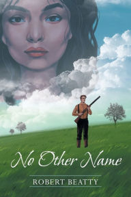 Title: No Other Name, Author: Robert Beatty