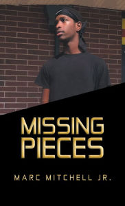 Title: Missing Pieces, Author: Marc Mitchell Jr.