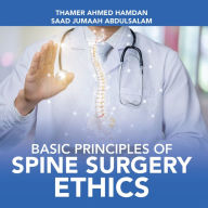 Title: Basic Principles of Spine Surgery Ethics, Author: Thamer Ahmed Hamdan