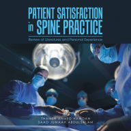 Title: Patient Satisfaction in Spine Practice: Review of Literatures and Personal Experience, Author: Thamer Ahmed Hamdan