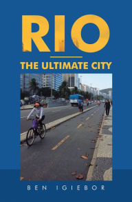 Title: Rio - the Ultimate City, Author: Ben Igiebor