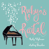Title: Ruby's Recital, Author: Ruby Tilghman