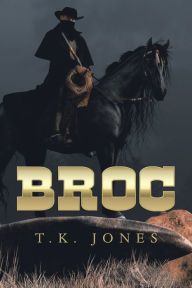 Title: Broc, Author: T. K. Jones