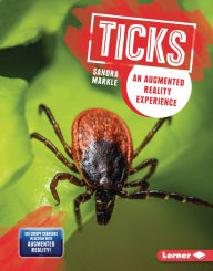 Title: Ticks: An Augmented Reality Experience, Author: Sandra Markle