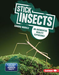 Title: Stick Insects: An Augmented Reality Experience, Author: Sandra Markle