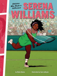 Title: Serena Williams: Athletes Who Made a Difference, Author: Blake Hoena