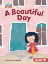 Title: A Beautiful Day, Author: Megan Borgert-Spaniol
