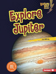 Title: Explore Jupiter, Author: Liz Milroy