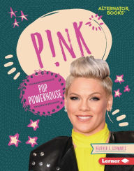 Title: P!nk: Pop Powerhouse, Author: Heather E. Schwartz