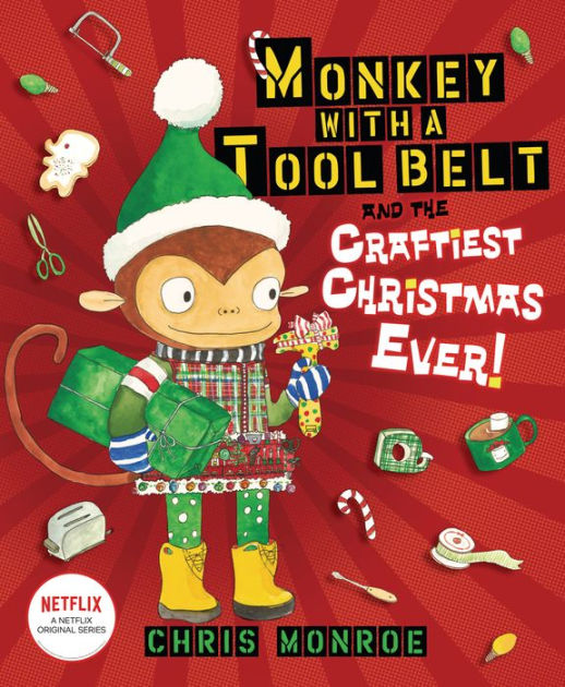 Monkey With A Tool Belt And The Craftiest Christmas Ever! By Chris ...