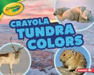 Title: Crayola ® Tundra Colors, Author: Lisa Bullard