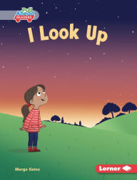 Title: I Look Up, Author: Margo Gates
