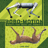Title: Robo-Motion: Robots That Move Like Animals, Author: Linda Zajac