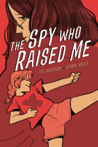 Title: The Spy Who Raised Me, Author: Ted Anderson