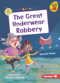 Title: The Great Underwear Robbery, Author: Heather Pindar