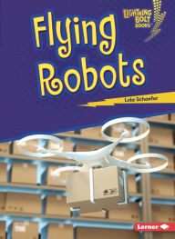 Title: Flying Robots, Author: Lola Schaefer