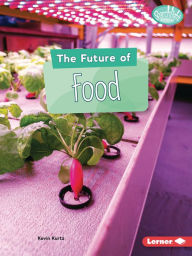 Title: The Future of Food, Author: Kevin Kurtz