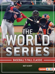 Title: The World Series: Baseball's Fall Classic, Author: Matt Scheff