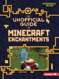 Title: The Unofficial Guide to Minecraft Enchantments, Author: Linda Zajac