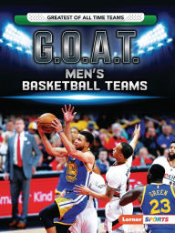 Title: G.O.A.T. Men's Basketball Teams, Author: Matt Doeden