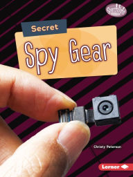 Title: Secret Spy Gear, Author: Christy Peterson