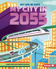 Title: My City in 2055, Author: Carrie Lewis