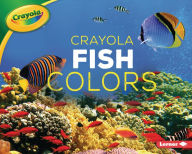 Title: Crayola ® Fish Colors, Author: Christy Peterson