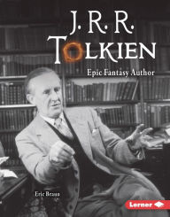 Title: J. R. R. Tolkien: Epic Fantasy Author, Author: Eric Braun