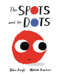 Title: The Spots and the Dots, Author: Helen Baugh