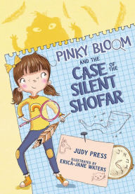 Title: Pinky Bloom and the Case of the Silent Shofar, Author: Judy Press