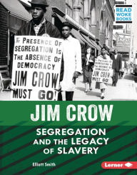 Title: Jim Crow: Segregation and the Legacy of Slavery, Author: Elliott Smith